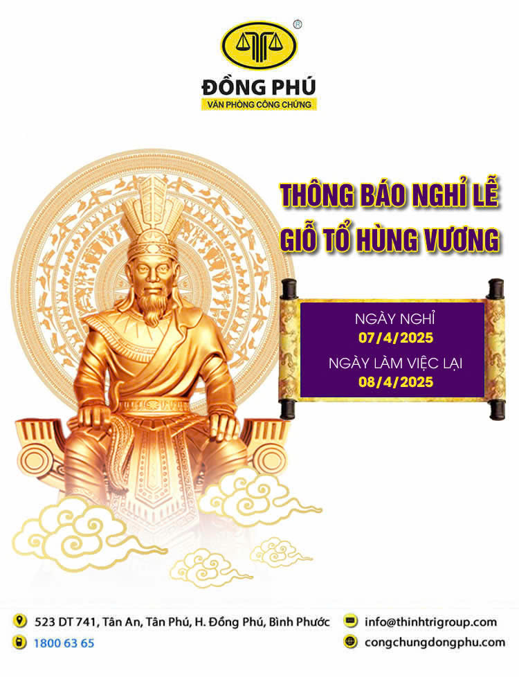 VĂN PHÒNG CÔNG CHỨNG ĐỒNG PHÚ THÔNG BÁO NGHỈ LỄ GIỖ TỔ HÙNG VƯƠNG