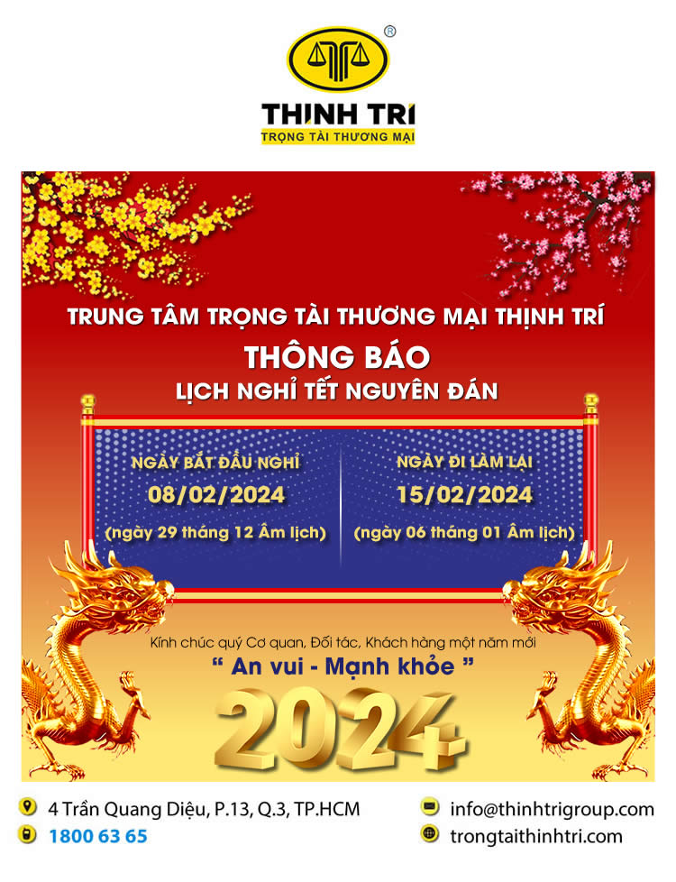 TRUNG TÂM TRỌNG TÀI THƯƠNG MẠI THỊNH TRÍ THÔNG BÁO LỊCH NGHỈ TẾT NGUYÊN ĐÁN 2024