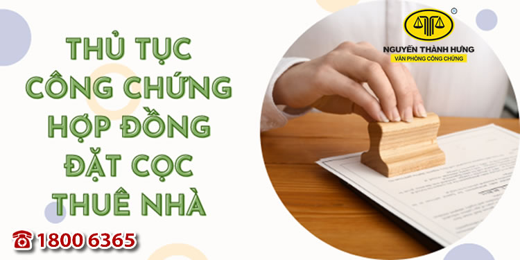 Thủ tục công chứng hợp đồng đặt cọc thuê nhà ( ảnh minh họa )