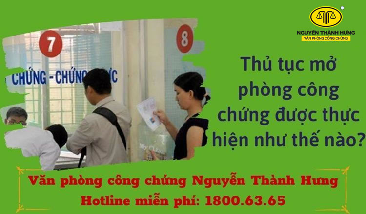 Thủ tục mở phòng công chứng được thực hiện như thế nào?