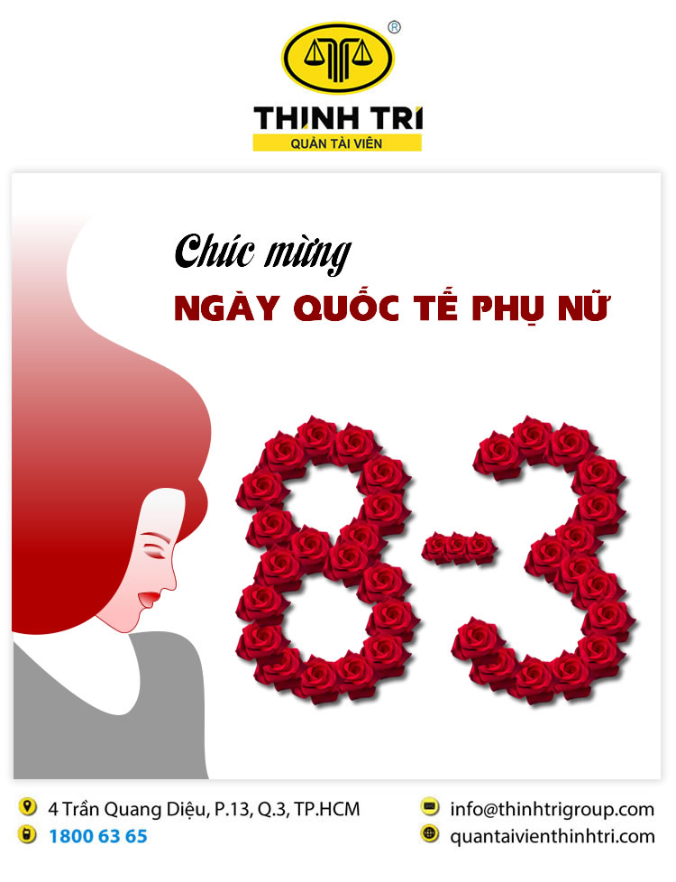 CÔNG TY HỢP DANH QUẢN LÝ VÀ THANH LÝ TÀI SẢN THỊNH TRÍ CHÚC MỪNG NGÀY QUỐC TẾ PHỤ NỮ 08/03/2022