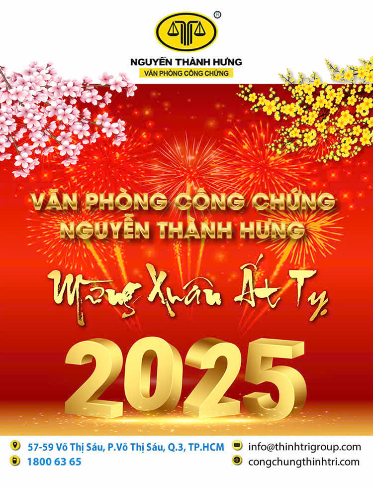 VĂN PHÒNG CÔNG CHỨNG NGUYỄN THÀNH HƯNG CHÚC MỪNG NĂM MỚI XUÂN ẤT TỴ 2025