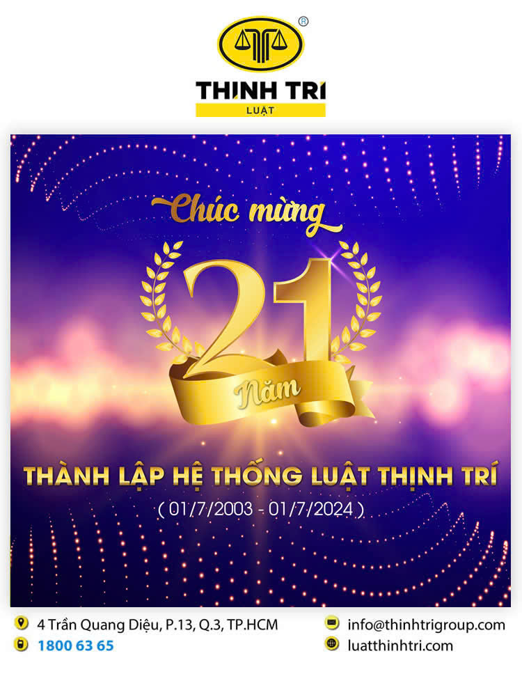 CÔNG TY LUẬT TNHH THỊNH TRÍ CHÚC MỪNG 21 NĂM THÀNH LẬP HỆ THỐNG LUẬT THỊNH TRÍ ( 01.7.2003 - 01.7.2024 )