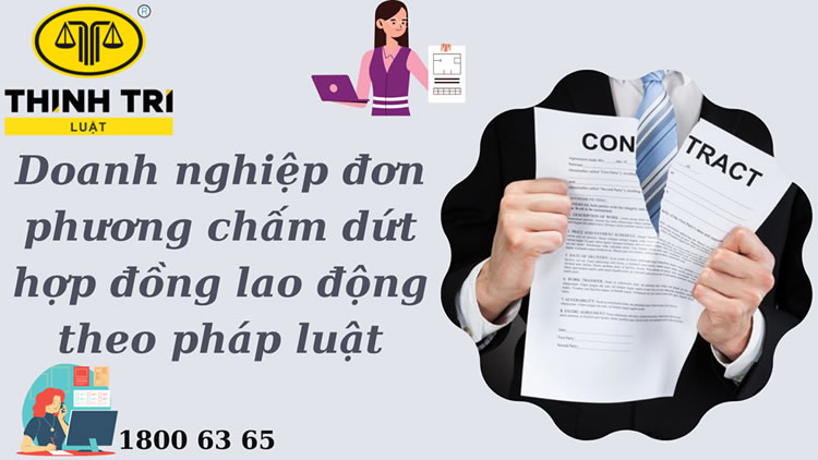 Luật Thịnh Trí - Tư vấn đơn phương chấm dứt hợp đồng cho doanh nghiệp