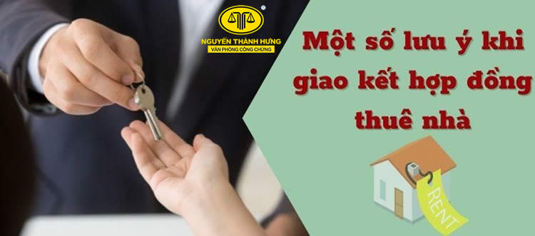 Một số lưu ý khi giao kết hợp đồng thuê nhà