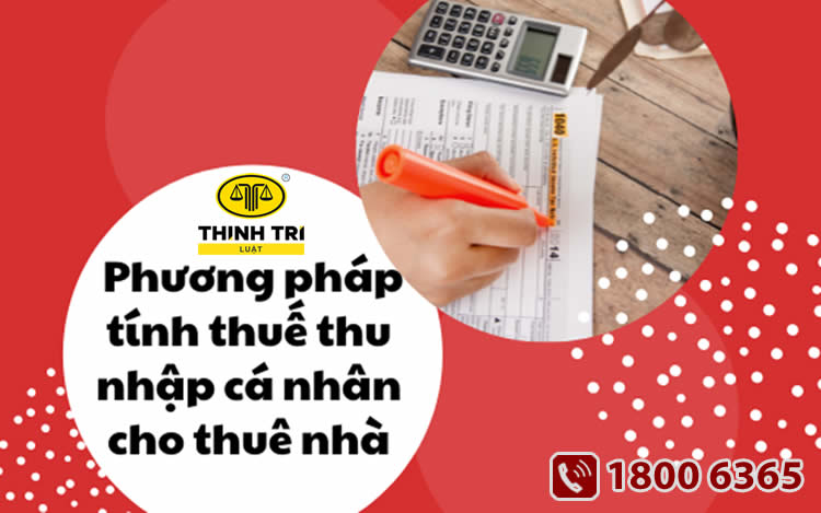 Phương pháp tính thuế thu nhập cá nhân cho thuê nhà 