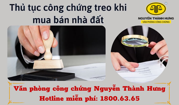 Thủ tục công chứng treo khi mua bán nhà đất