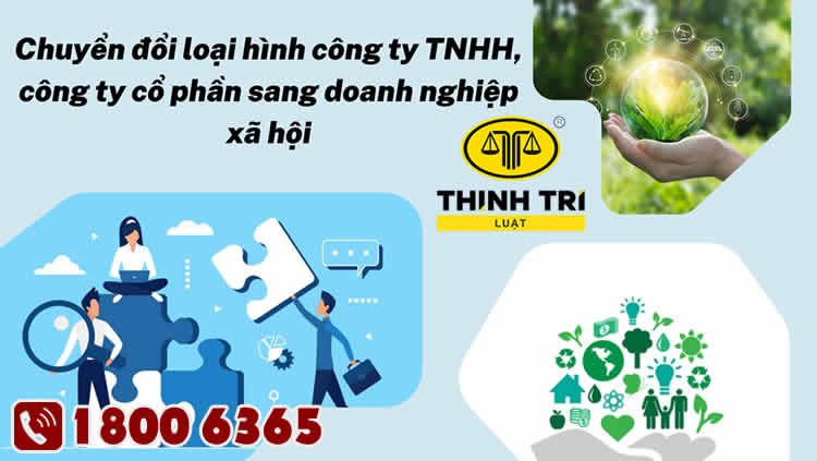 Chuyển đổi loại hình công ty TNHH, công ty cổ phần sang doanh nghiệp xã hội